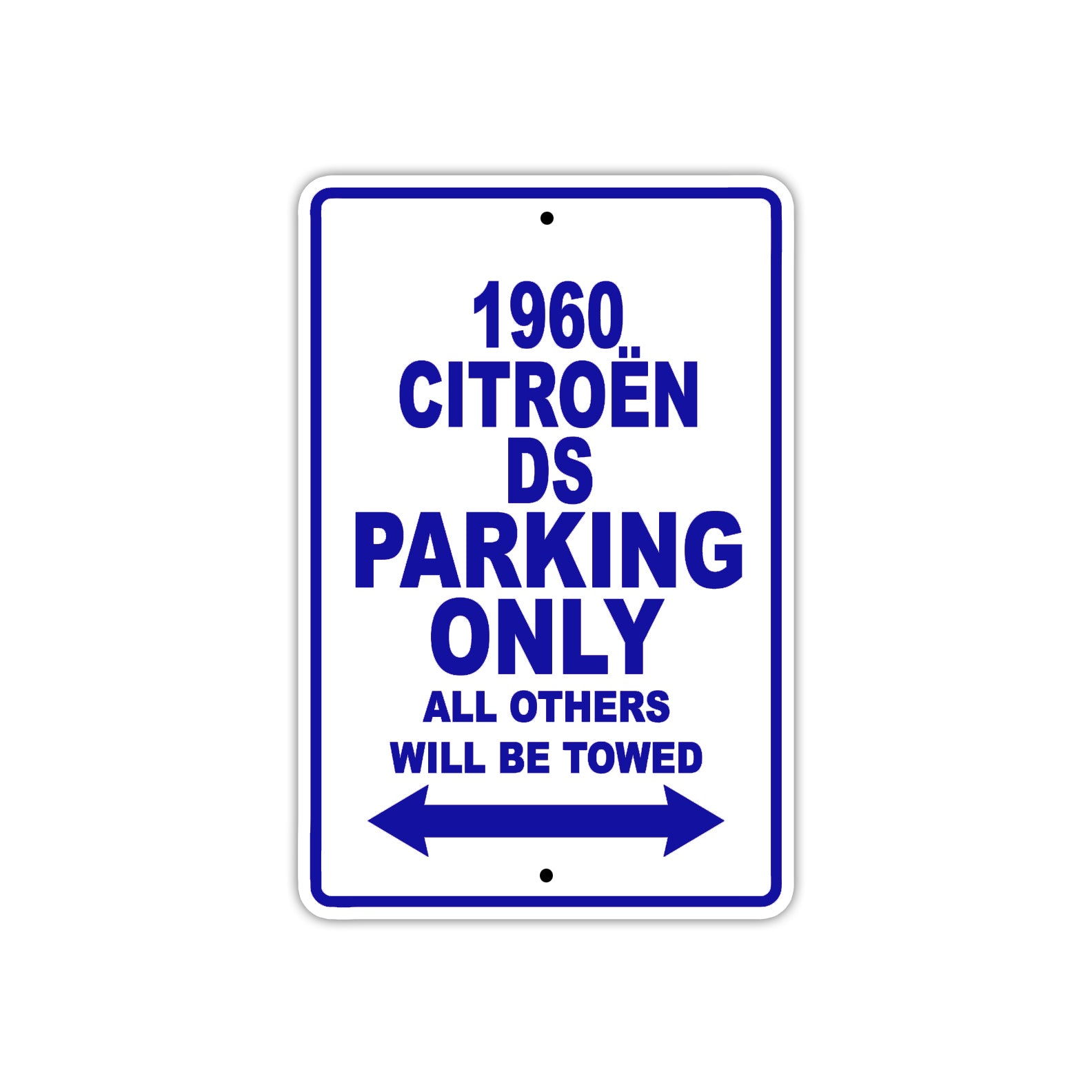 1960 Citroen DS Parking Only All Others Will Be Towed Aluminum Metal Sign 