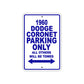 1960 Dodge Coronet Parking Only All Others Will Be Towed Aluminum Metal Sign