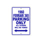 1960 Ferrari 365 Parking Only All Others Will Be Towed Aluminum Metal Sign
