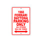 1960 Ferrari Daytona Parking Only All Others Will Be Towed Aluminum Metal Sign