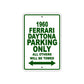 1960 Ferrari Daytona Parking Only All Others Will Be Towed Aluminum Metal Sign