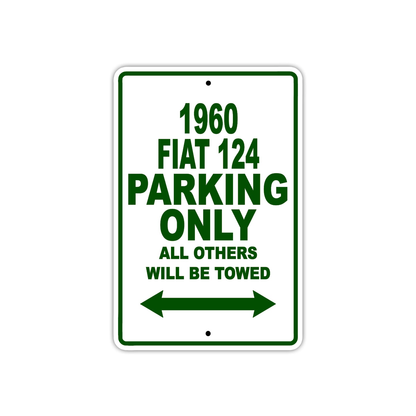 1960 Flat 124 Parking Only All Others Will Be Towed Aluminum Metal Sign