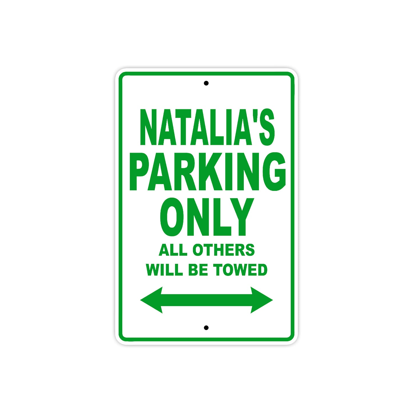 Natalia's Name Parking Only All Others Will Be Towed Aluminum Metal Sign