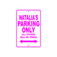 Natalia's Name Parking Only All Others Will Be Towed Aluminum Metal Sign