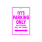 Ivy's Name Parking Only All Others Will Be Towed Aluminum Metal Sign