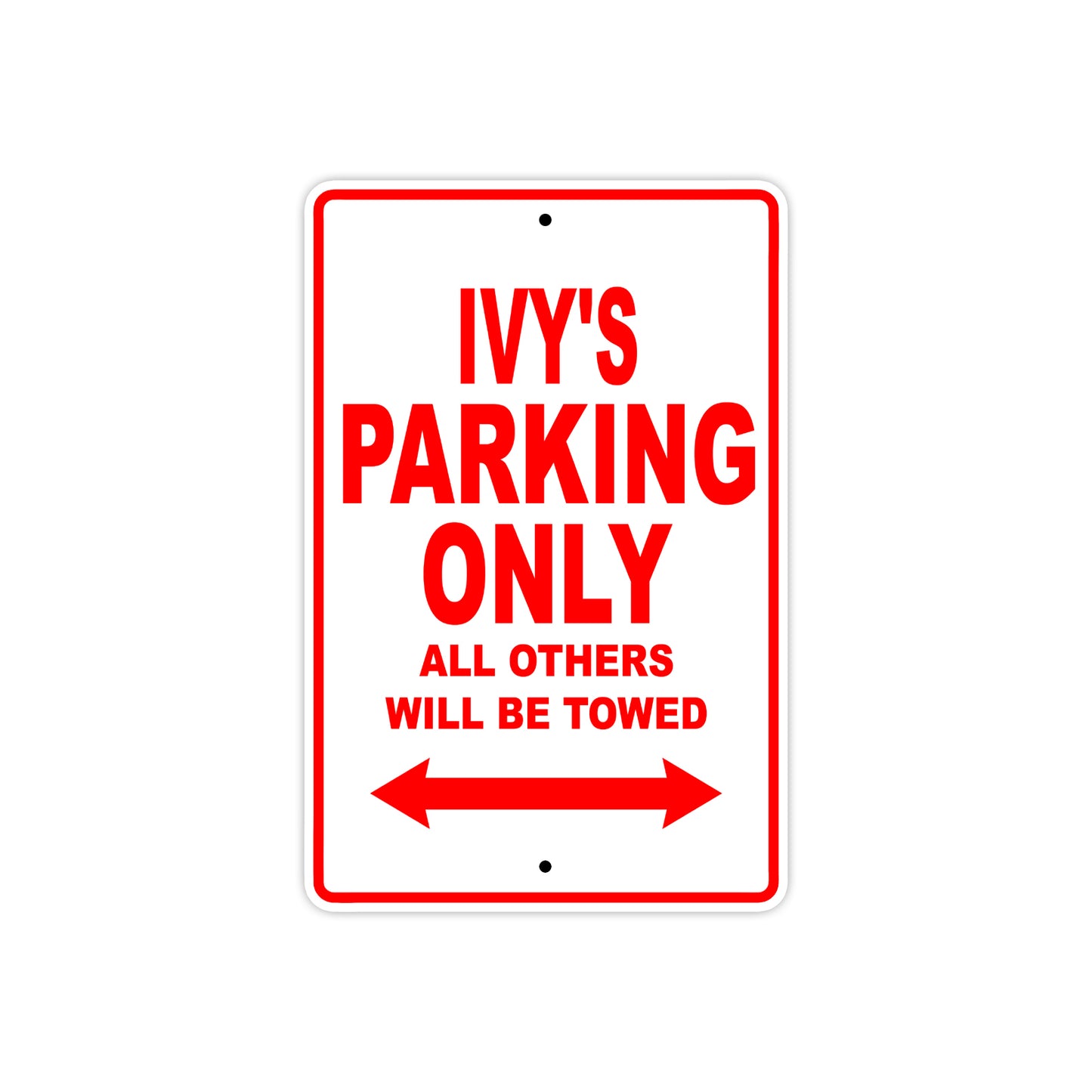 Ivy's Name Parking Only All Others Will Be Towed Aluminum Metal Sign