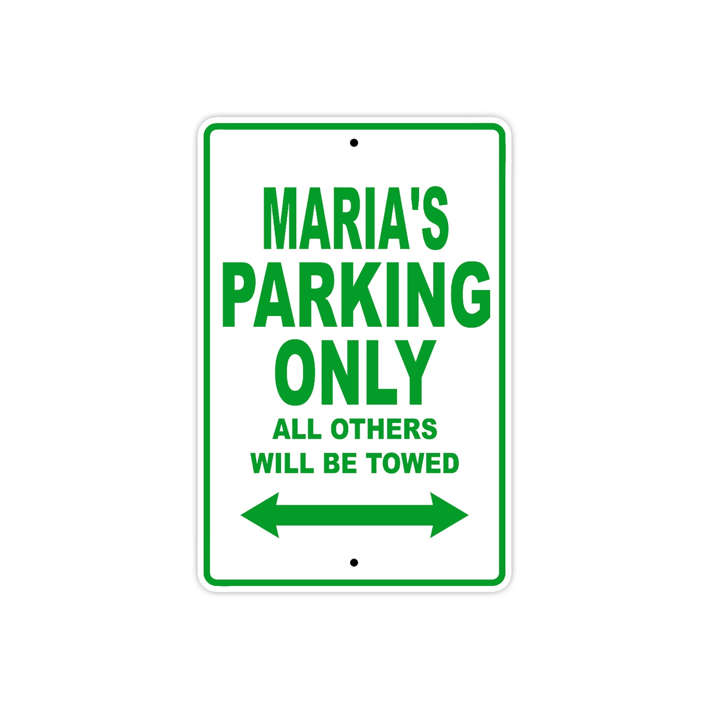 Maria's Name Parking Only All Others Will Be Towed Aluminum Metal Sign