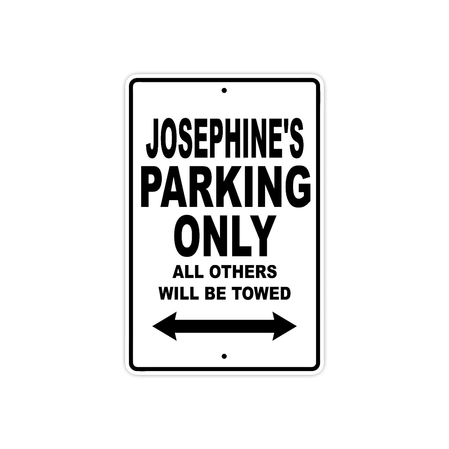 Josephine's Name Parking Only All Others Will Be Towed Aluminum Metal Sign