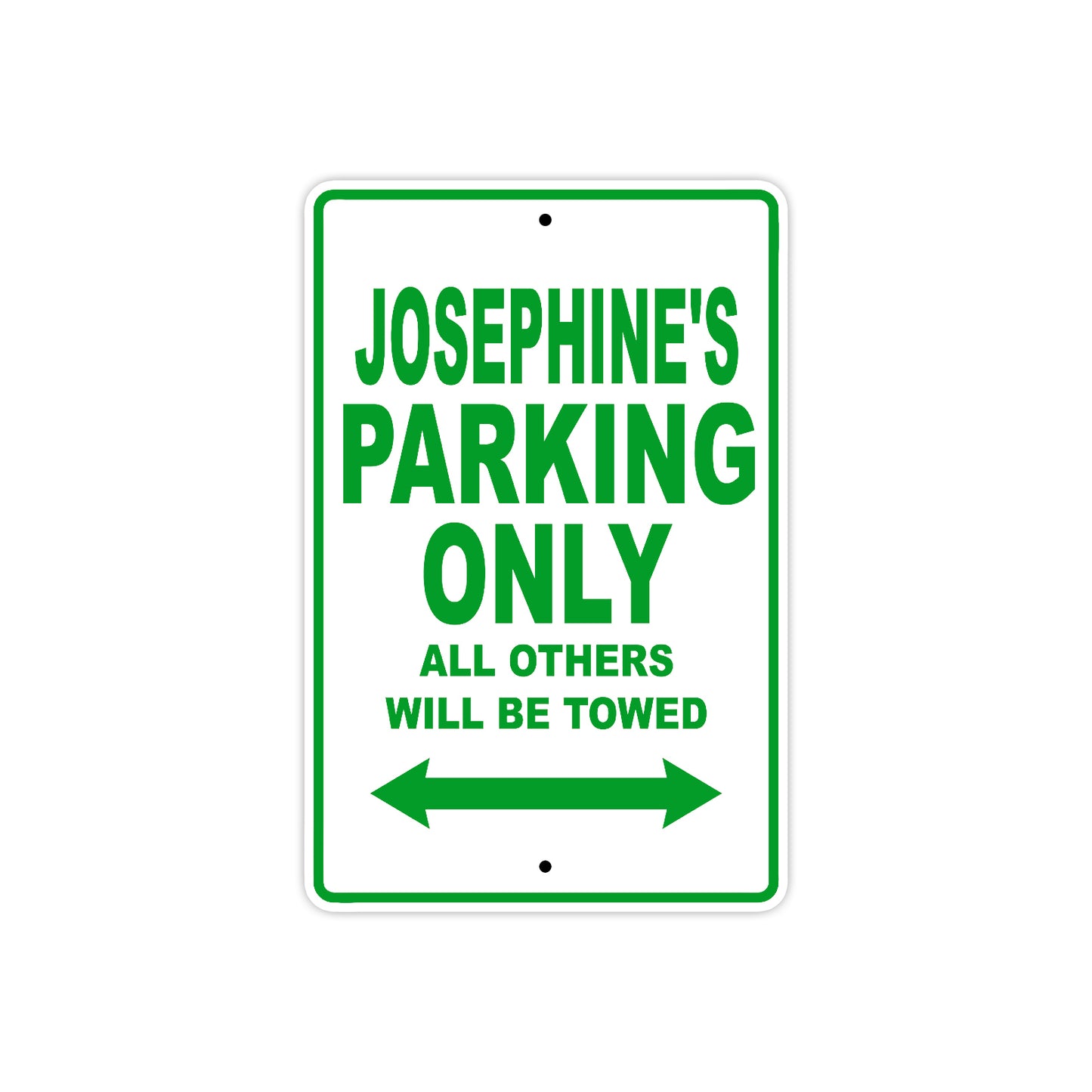 Josephine's Name Parking Only All Others Will Be Towed Aluminum Metal Sign