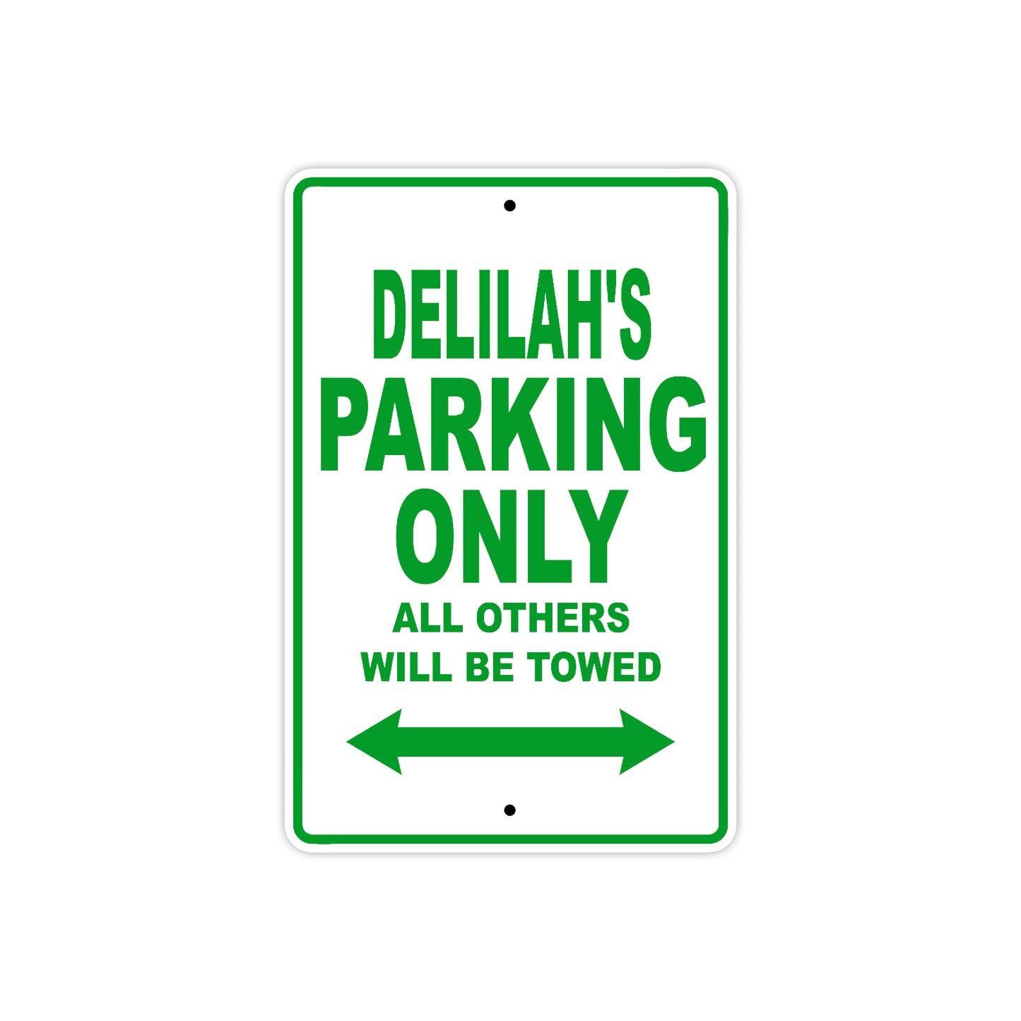 Delilah's Name Parking Only All Others Will Be Towed Aluminum Metal Sign