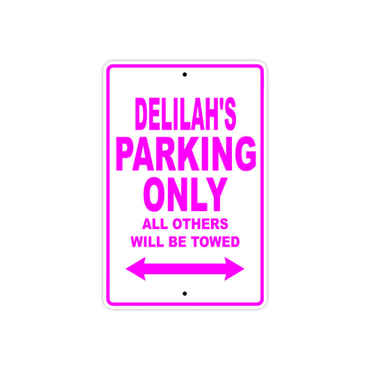 Delilah's Name Parking Only All Others Will Be Towed Aluminum Metal Sign