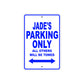 Jade's Name Parking Only All Others Will Be Towed Aluminum Metal Sign