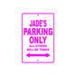 Jade's Name Parking Only All Others Will Be Towed Aluminum Metal Sign