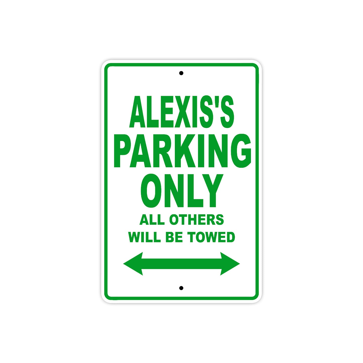 Alexis's Name Parking Only All Others Will Be Towed Aluminum Metal Sign