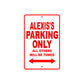 Alexis's Name Parking Only All Others Will Be Towed Aluminum Metal Sign