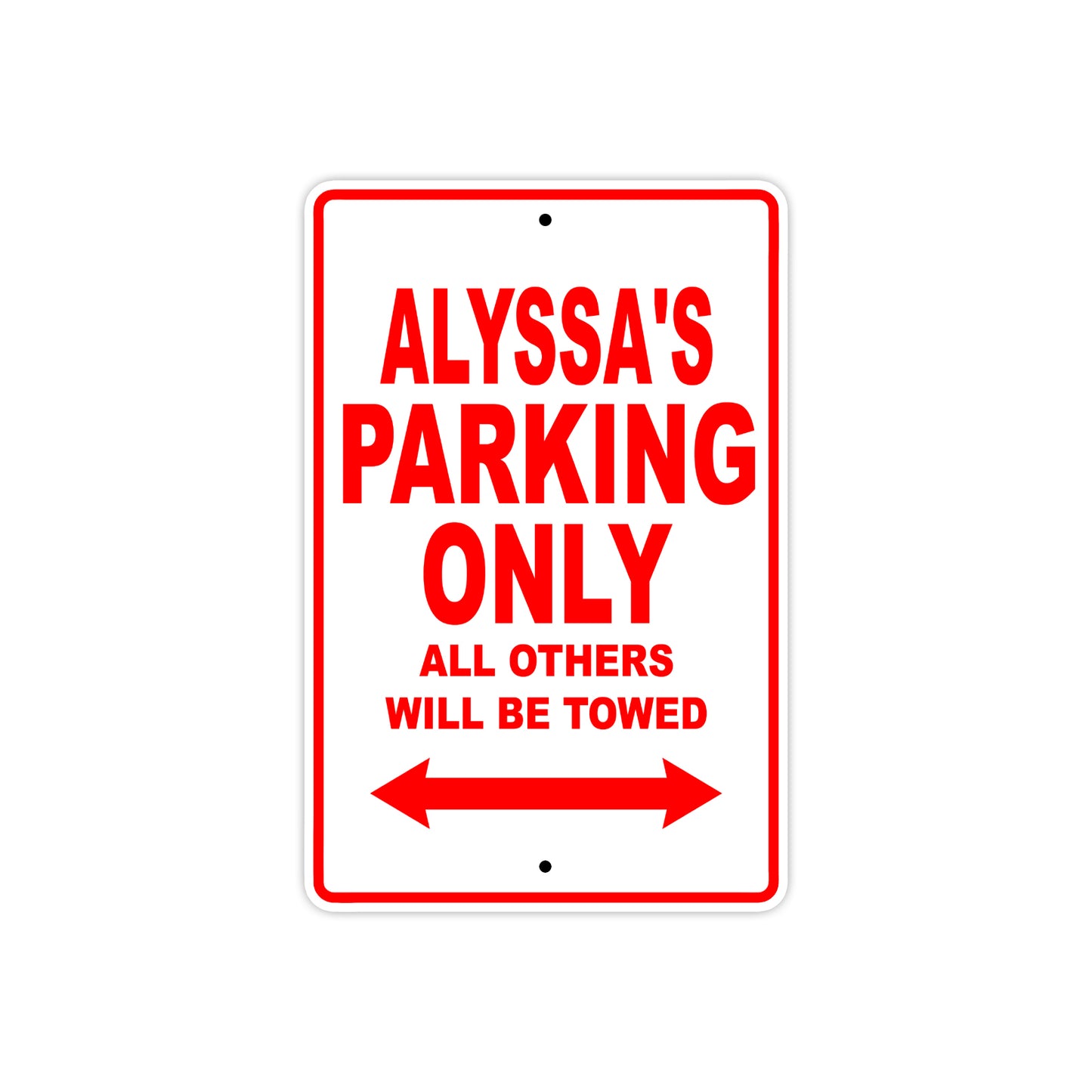 Alyssa's Name Parking Only All Others Will Be Towed Aluminum Metal Sign