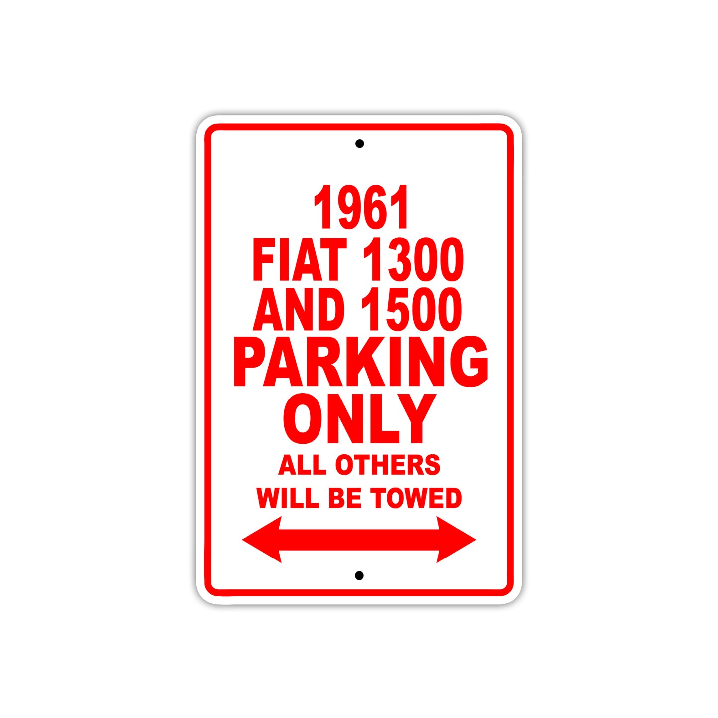 1961 FIAT 1300 AND 1500 Parking Only All Others Will Be Towed