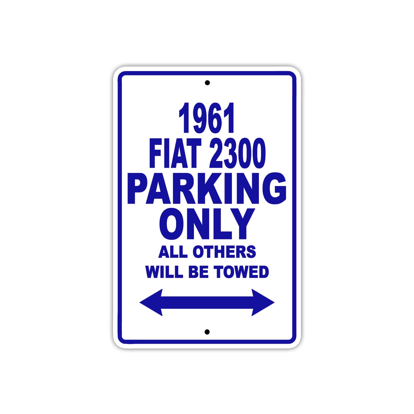 1961 FIAT 2300 Parking Only All Others Will Be Towed 