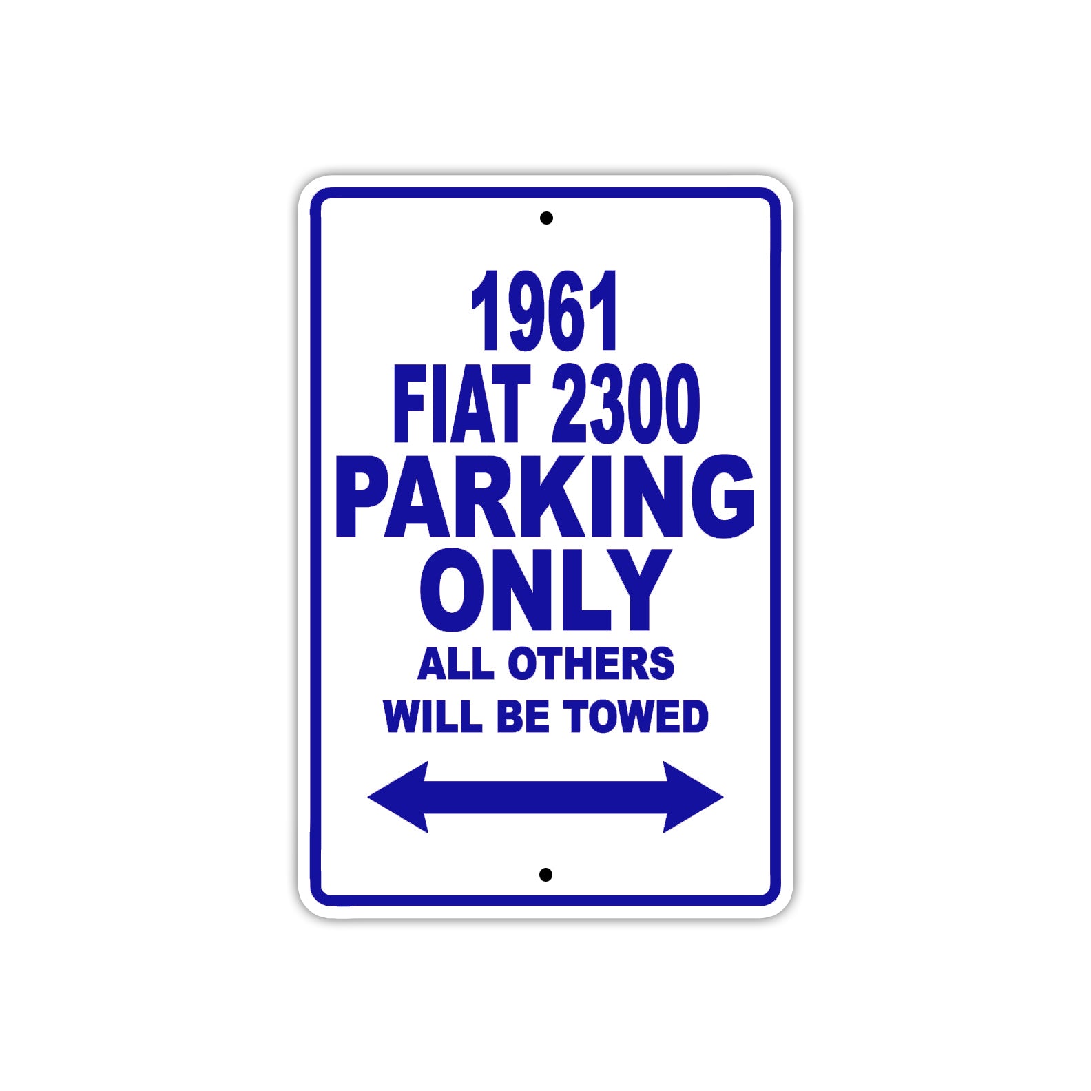 1961 FIAT 2300 Parking Only All Others Will Be Towed 