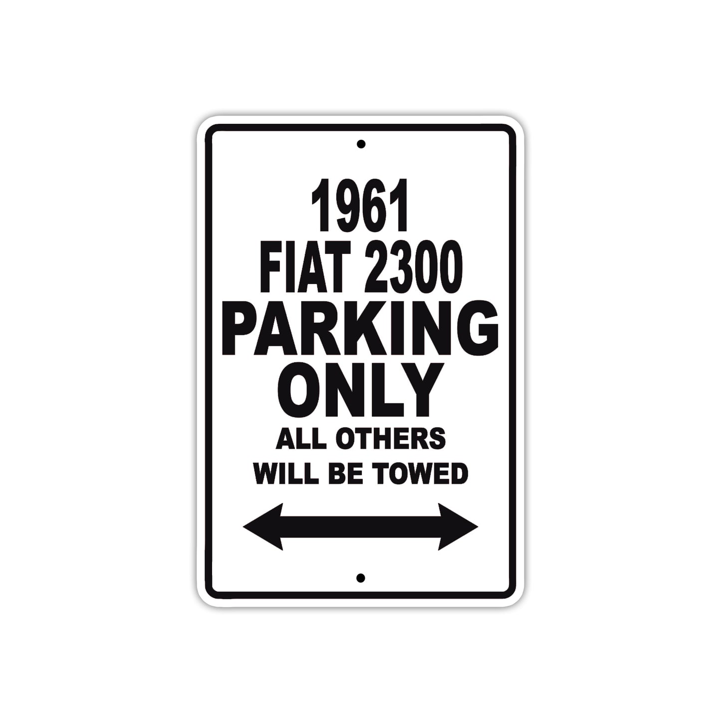 1961 FIAT 2300 Parking Only All Others Will Be Towed 