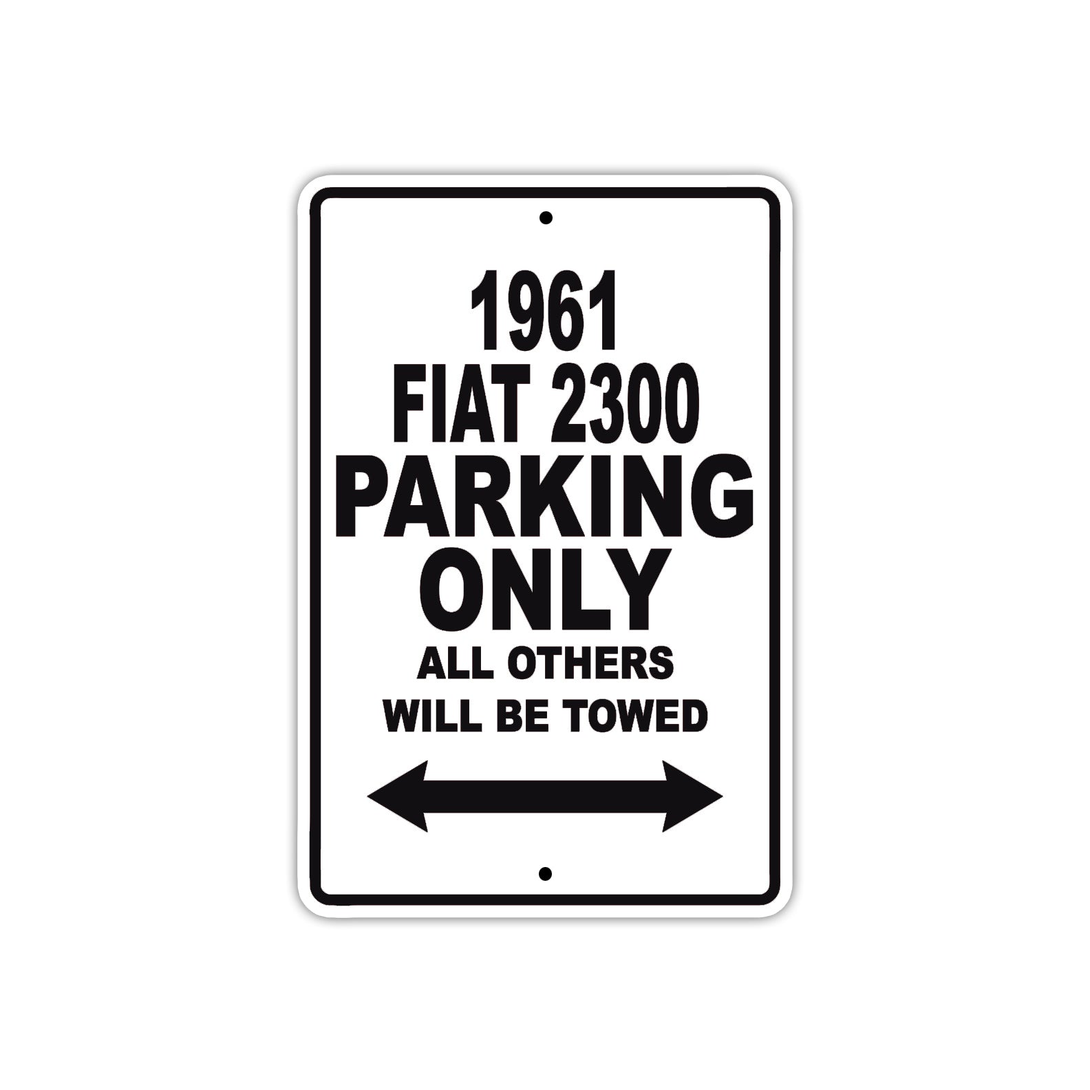 1961 FIAT 2300 Parking Only All Others Will Be Towed 