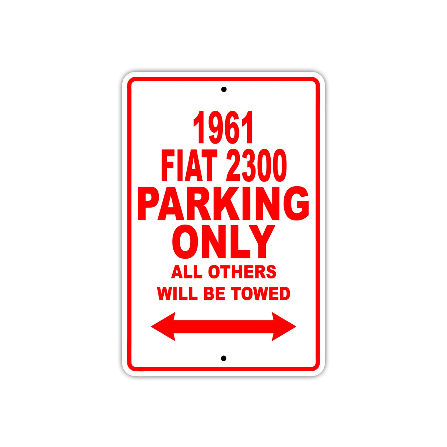 1961 FIAT 2300 Parking Only All Others Will Be Towed 