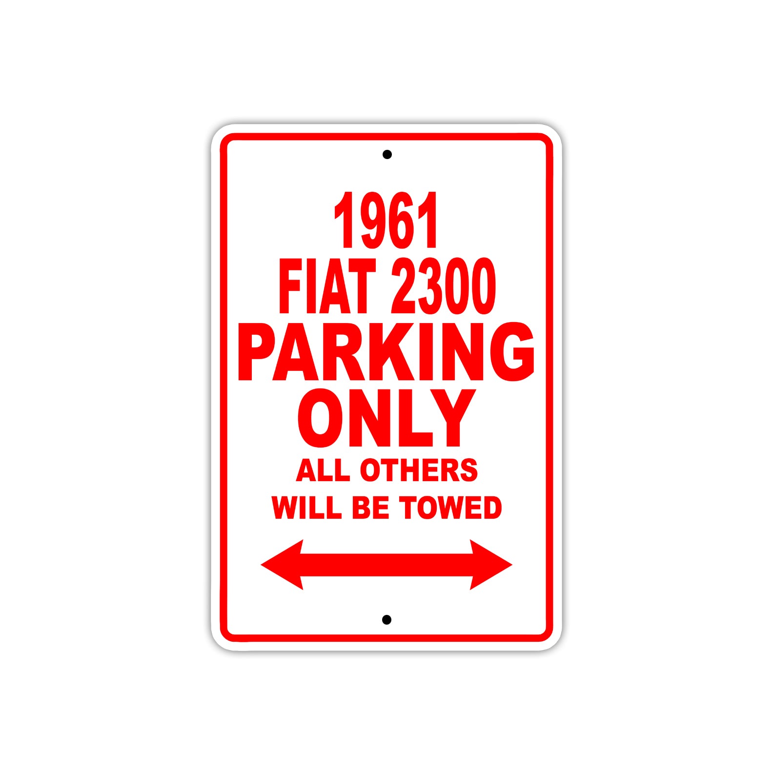 1961 FIAT 2300 Parking Only All Others Will Be Towed 
