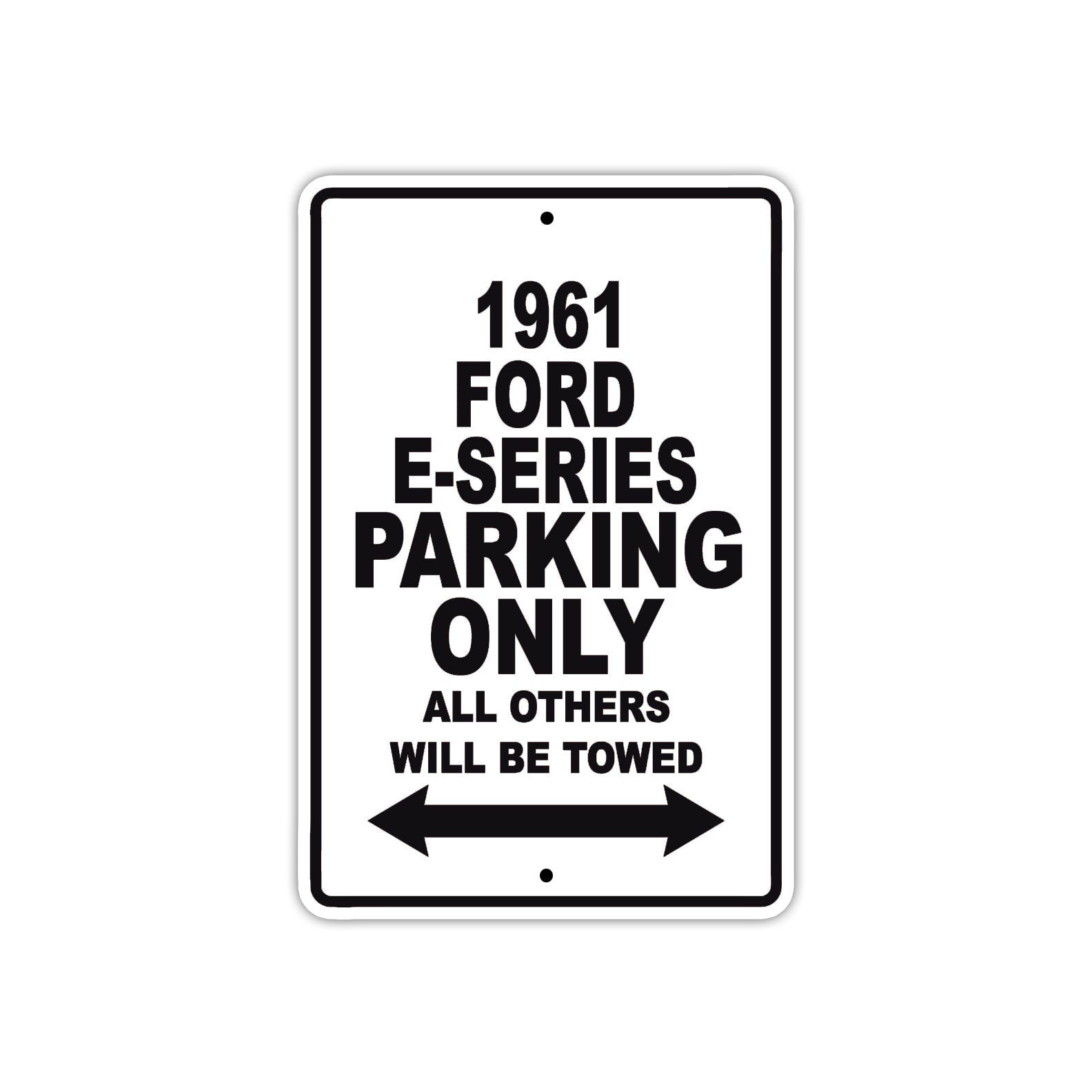 1961 FORD E-SERIES Parking Only All Others Will Be Towed 