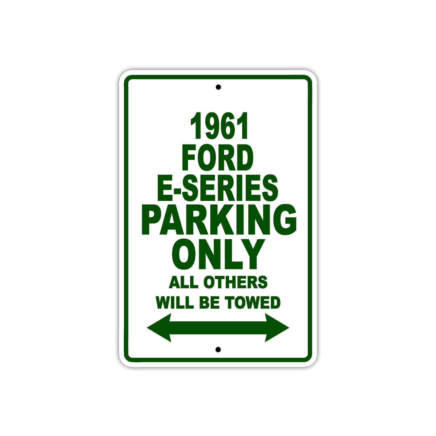 1961 FORD E-SERIES Parking Only All Others Will Be Towed 