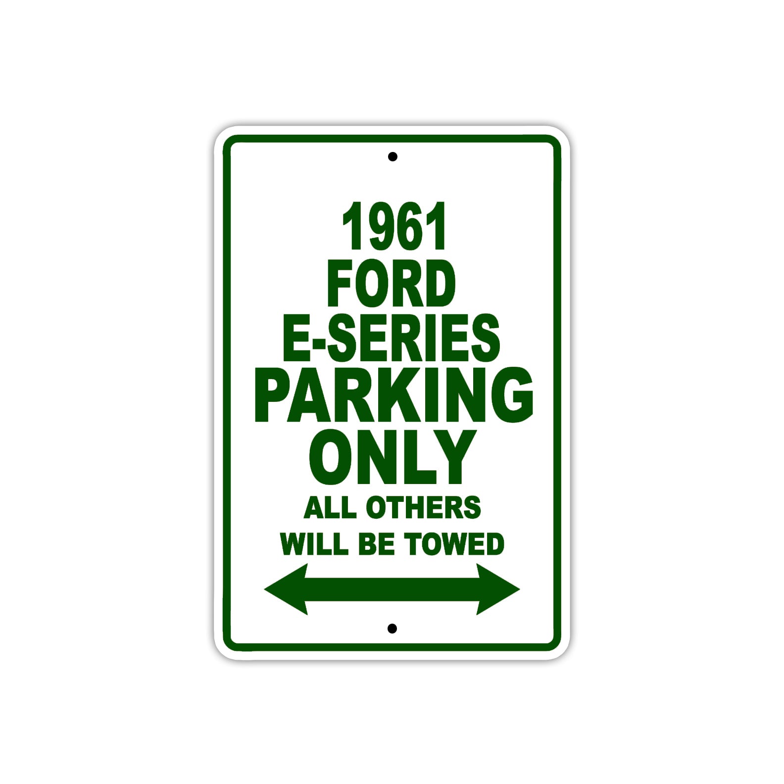 1961 FORD E-SERIES Parking Only All Others Will Be Towed 