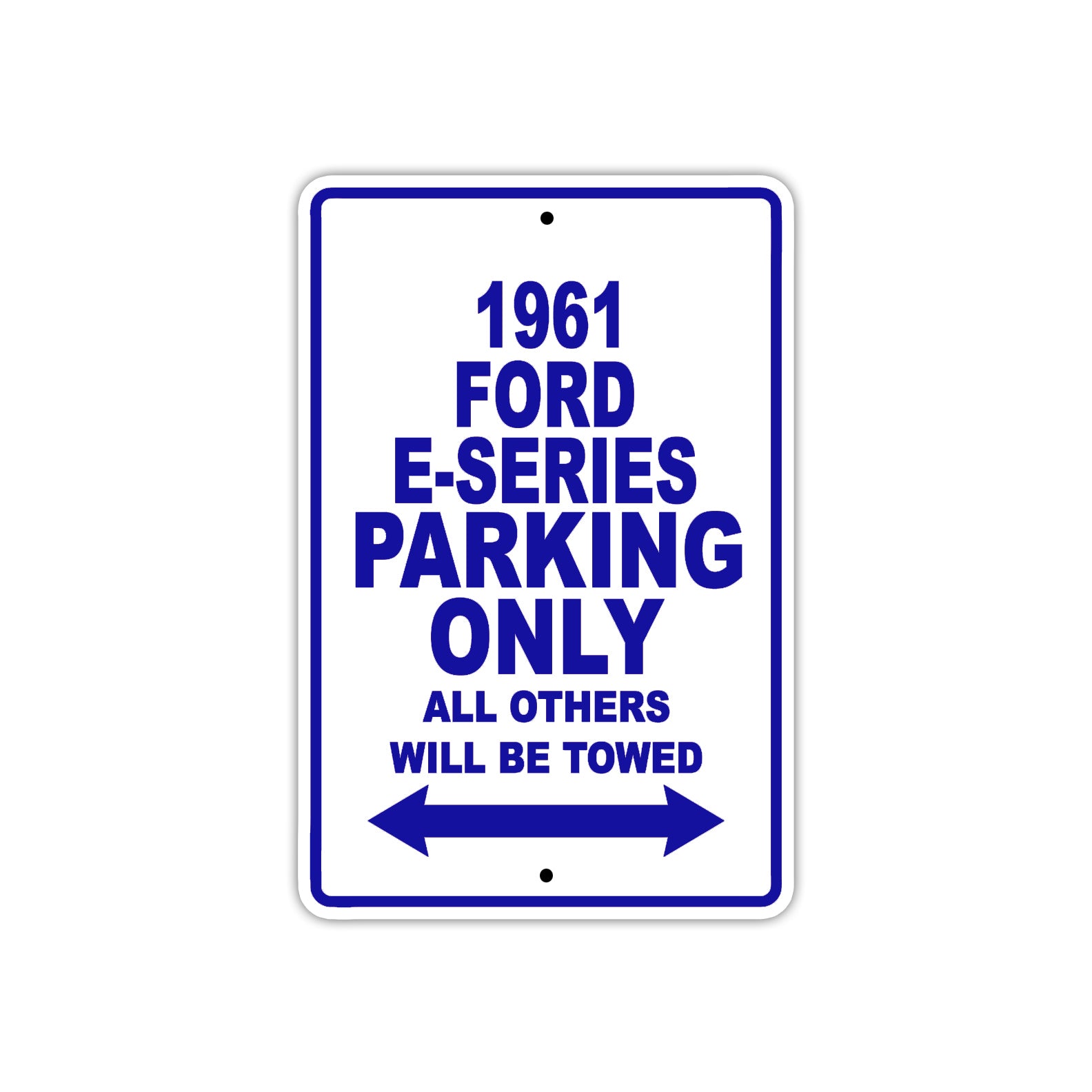 1961 FORD E-SERIES Parking Only All Others Will Be Towed 