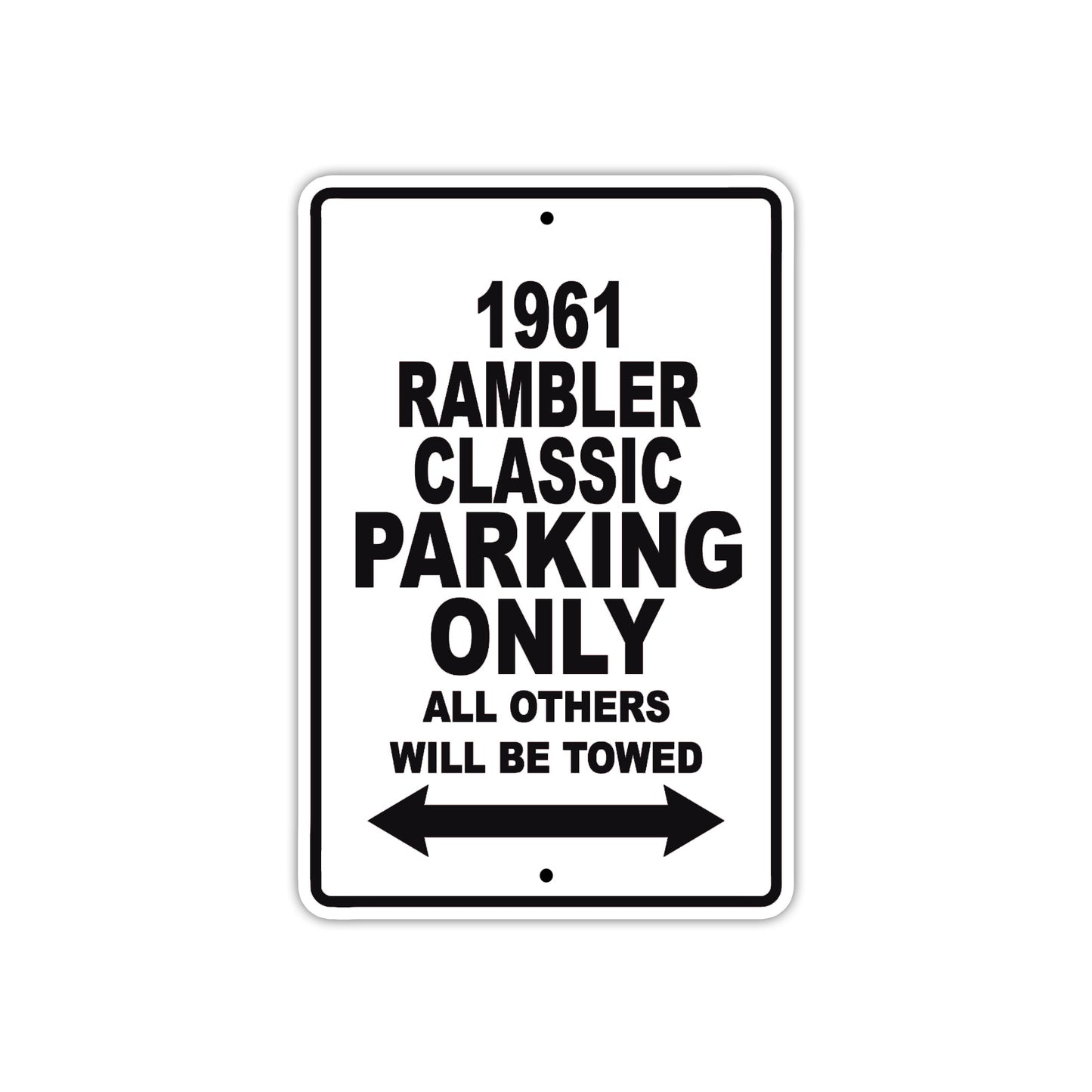 1961 Rambler Classic Parking Only All Others Will Be Towed