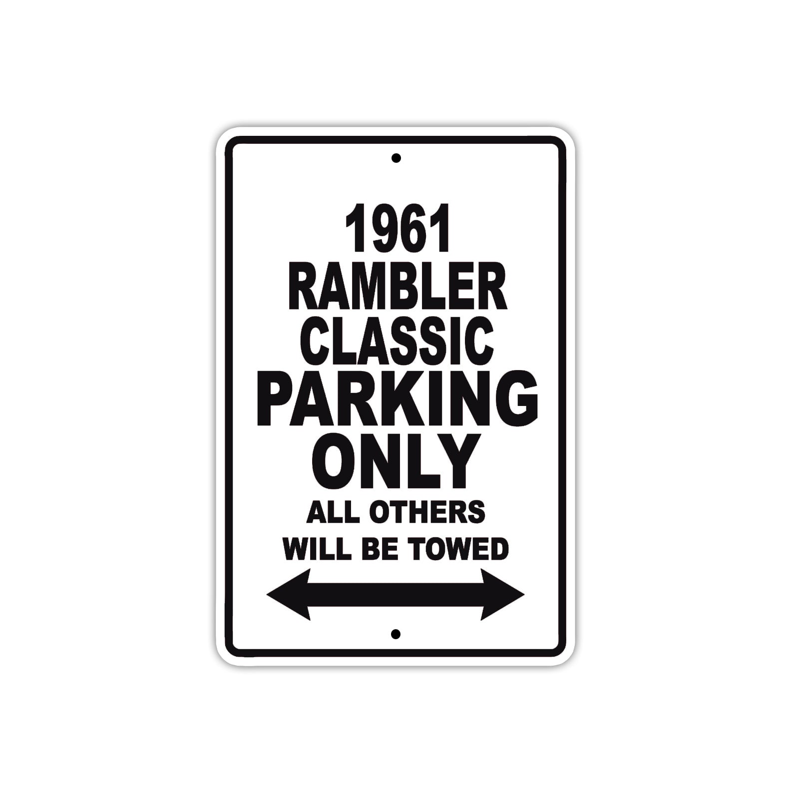 1961 Rambler Classic Parking Only All Others Will Be Towed