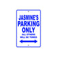 Jasmine's Name Parking Only All Others Will Be Towed Aluminum Metal Sign
