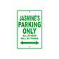Jasmine's Name Parking Only All Others Will Be Towed Aluminum Metal Sign