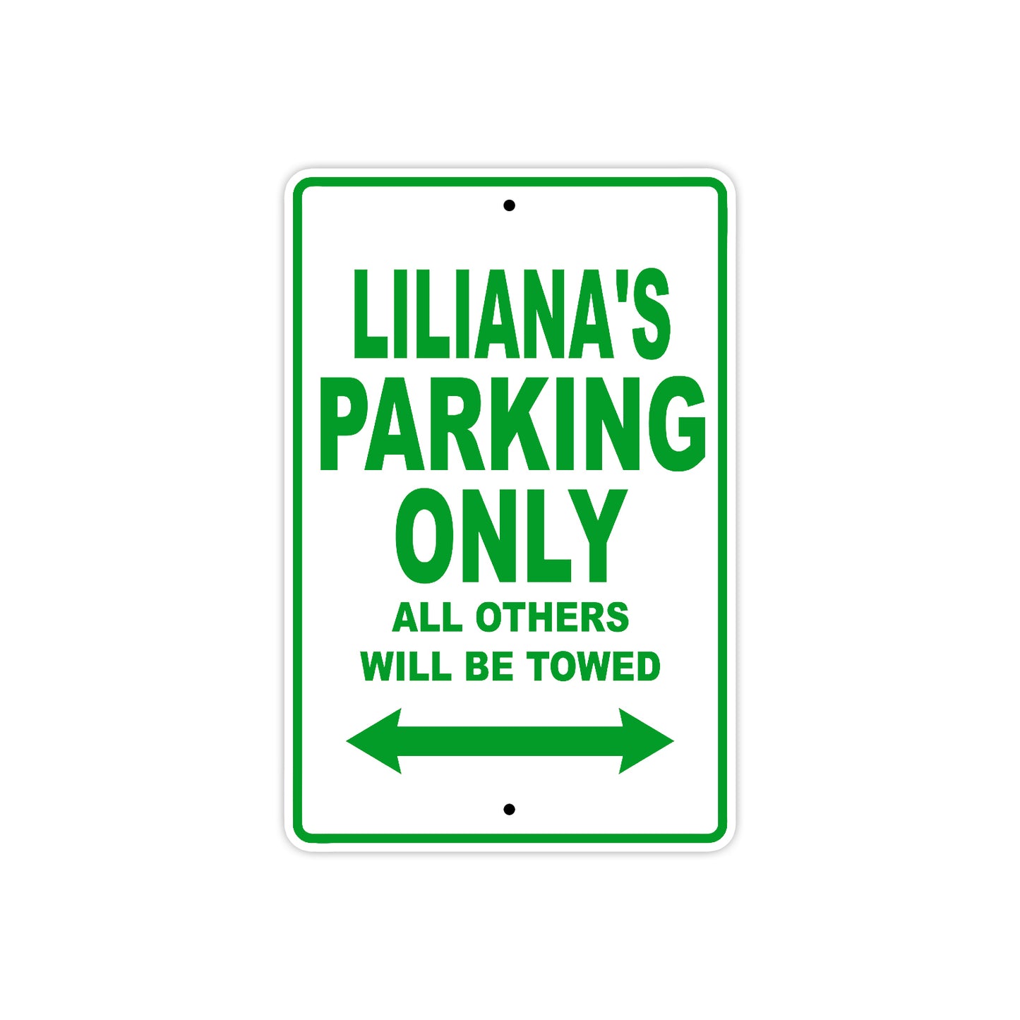 Liliana's Name Parking Only All Others Will Be Towed Aluminum Metal Sign