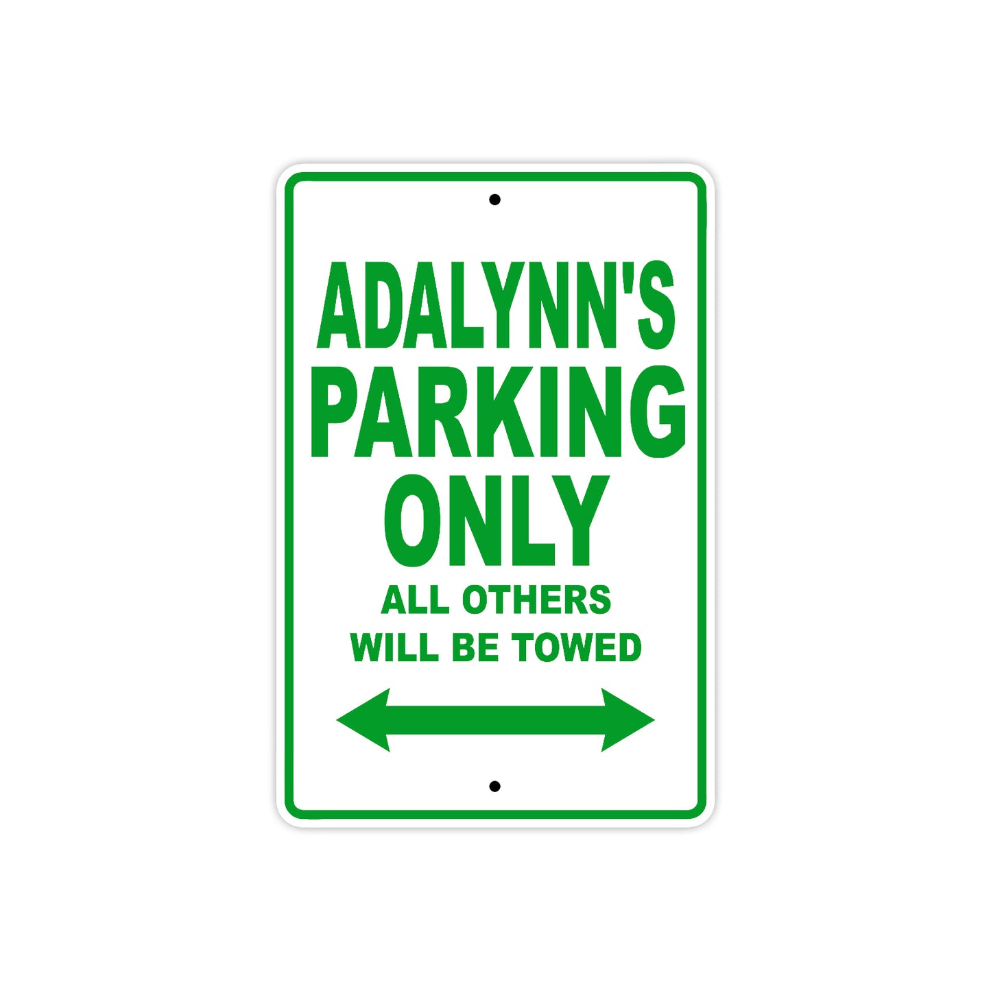 Adalynn's Name Parking Only All Others Will Be Towed Aluminum Metal Sign