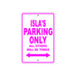Isla's Name Parking Only All Others Will Be Towed Aluminum Metal Sign