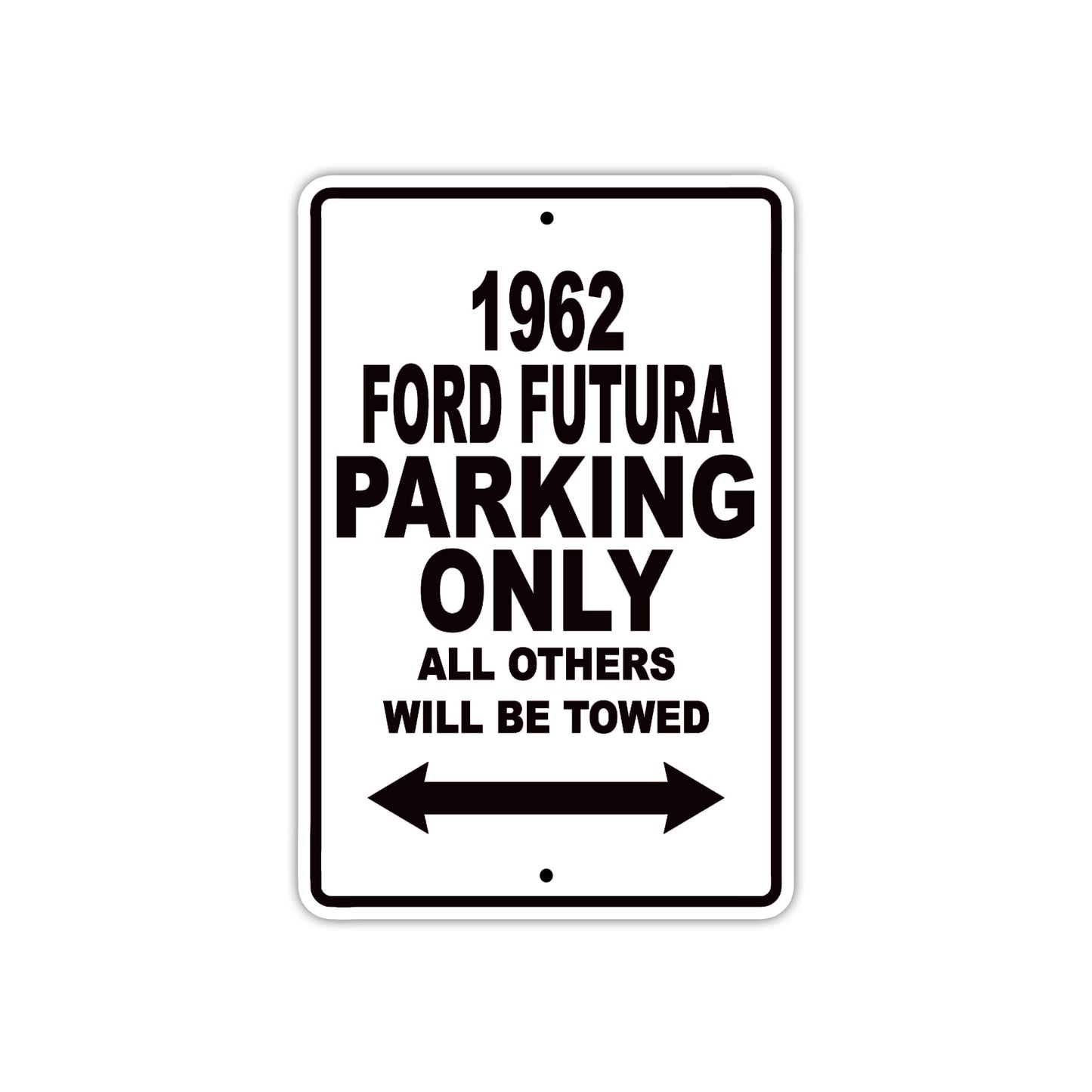 1962 Ford Futura Parking Only All Others Will Be Towed