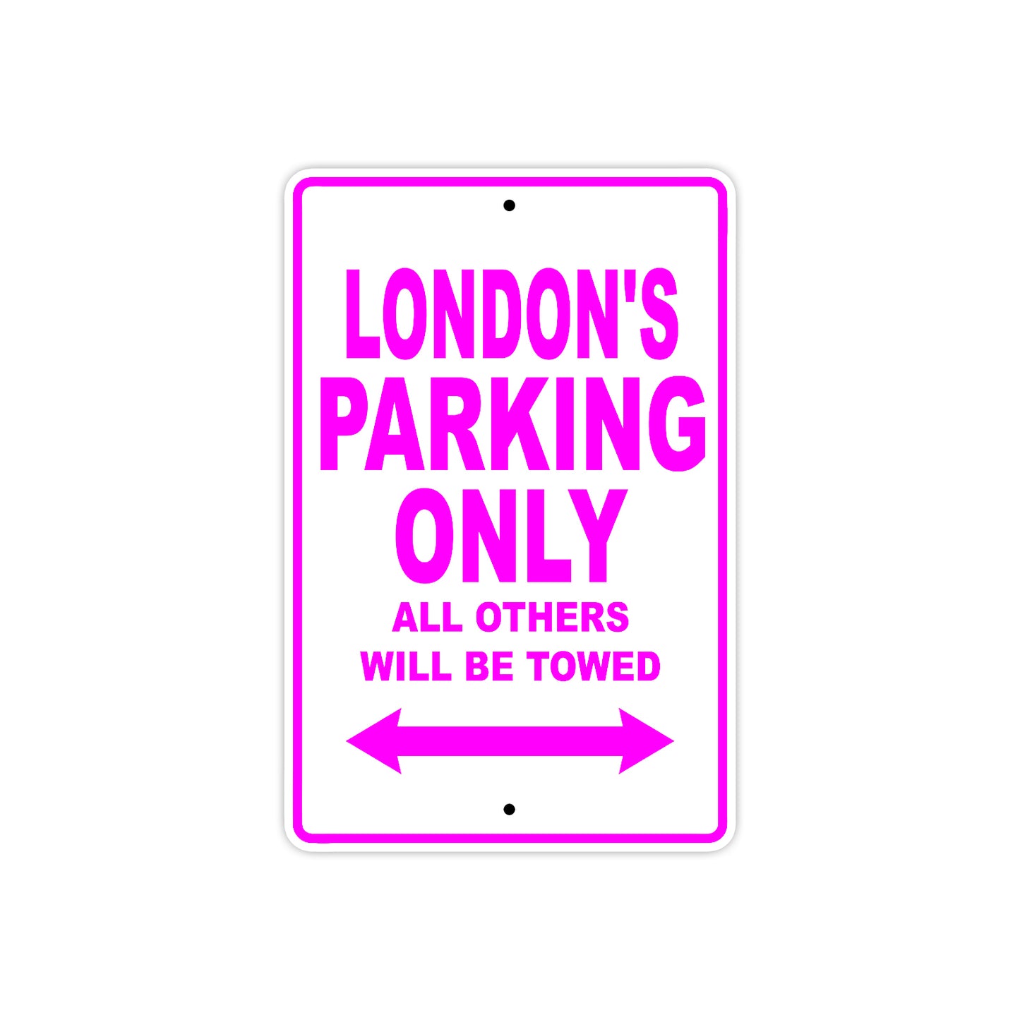 London's Name Parking Only All Others Will Be Towed Aluminum Metal Sign