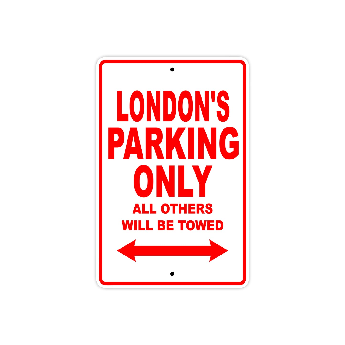 London's Name Parking Only All Others Will Be Towed Aluminum Metal Sign