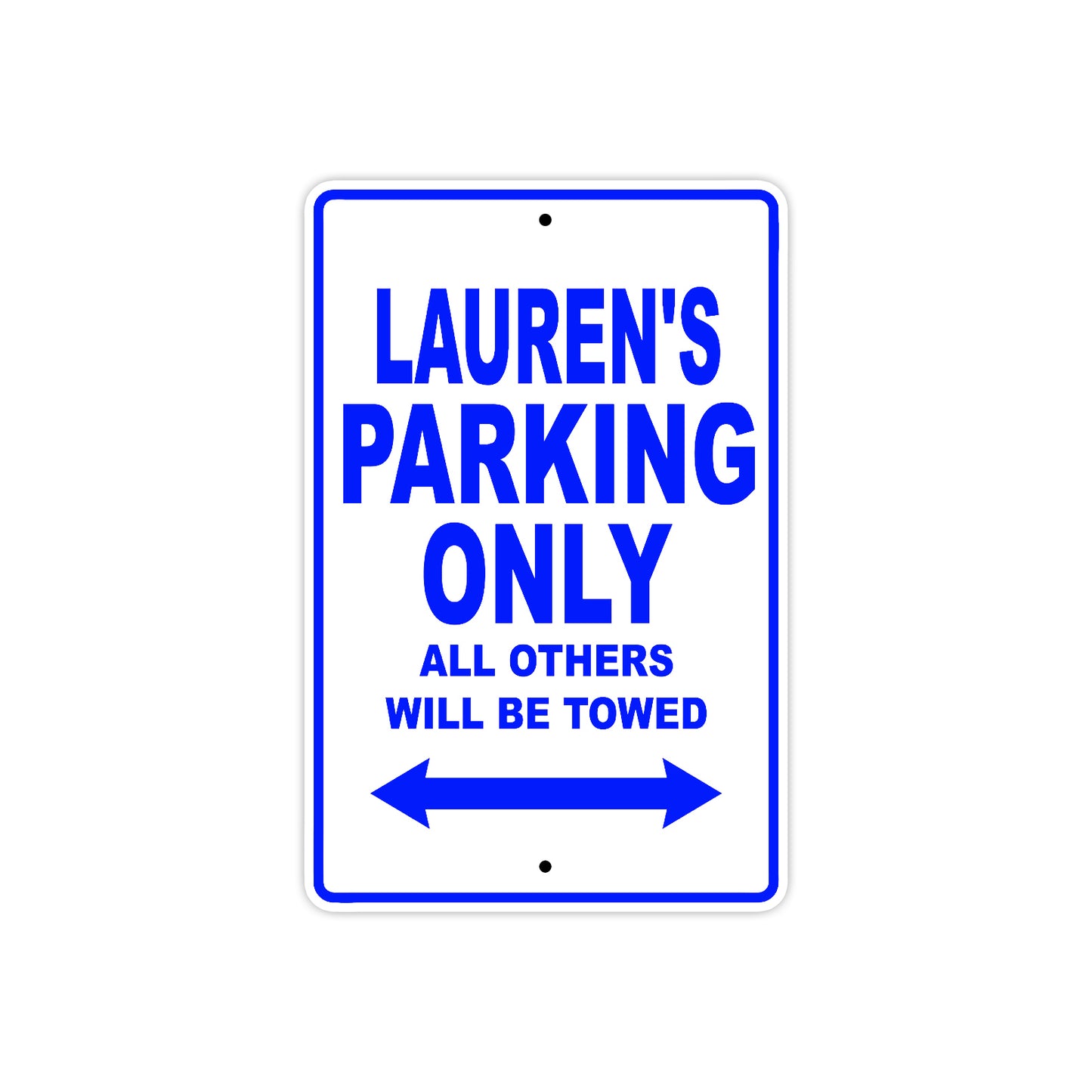 Lauren's Name Parking Only All Others Will Be Towed Aluminum Metal Sign
