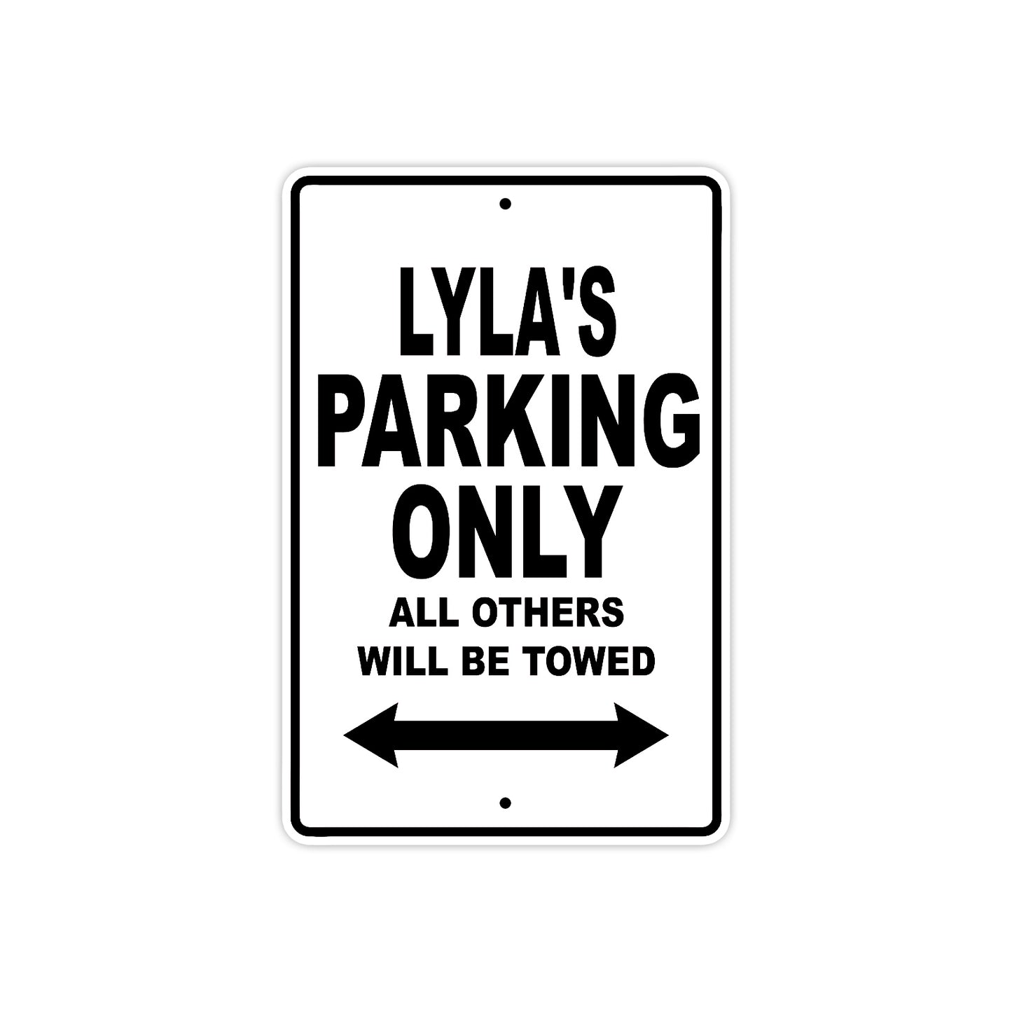 Lyla's Name Parking Only All Others Will Be Towed Aluminum Metal Sign