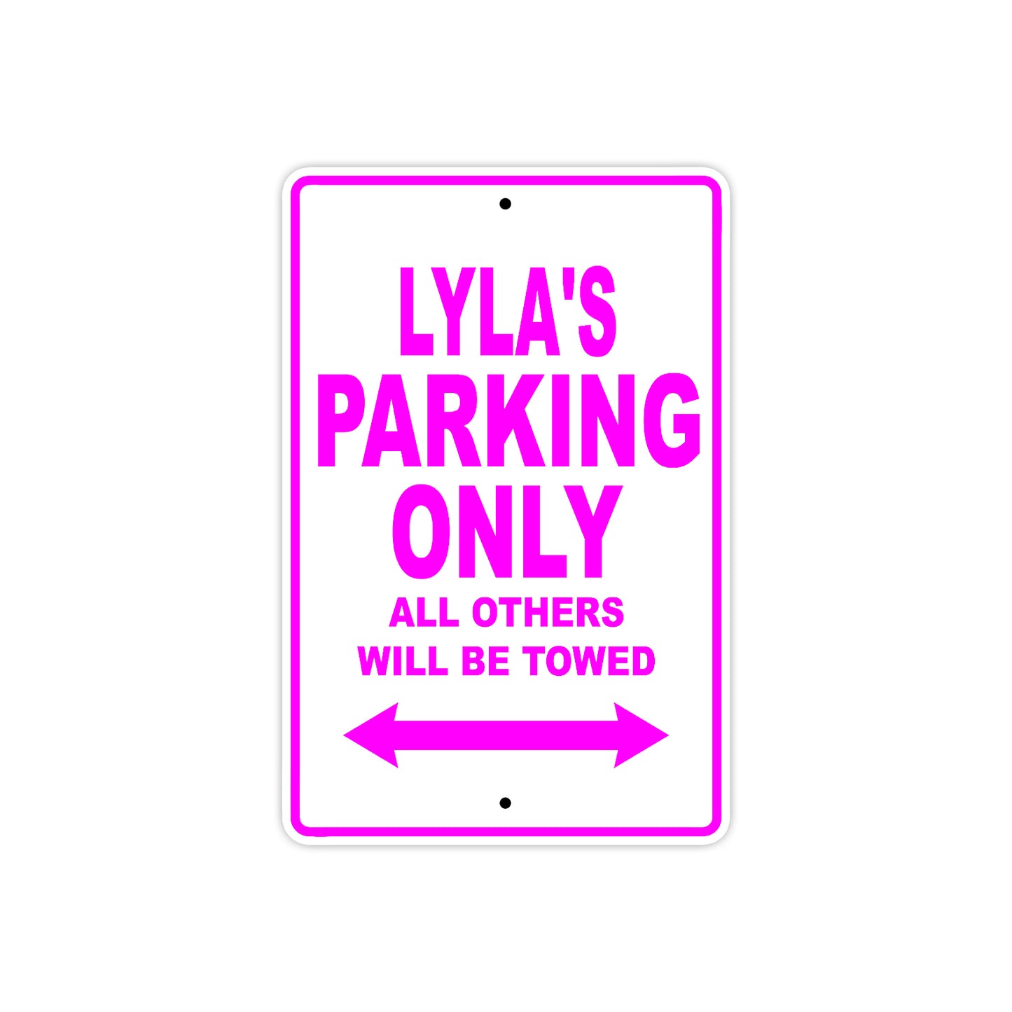 Lyla's Name Parking Only All Others Will Be Towed Aluminum Metal Sign