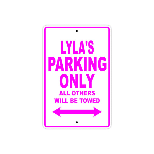 Lyla's Name Parking Only All Others Will Be Towed Aluminum Metal Sign