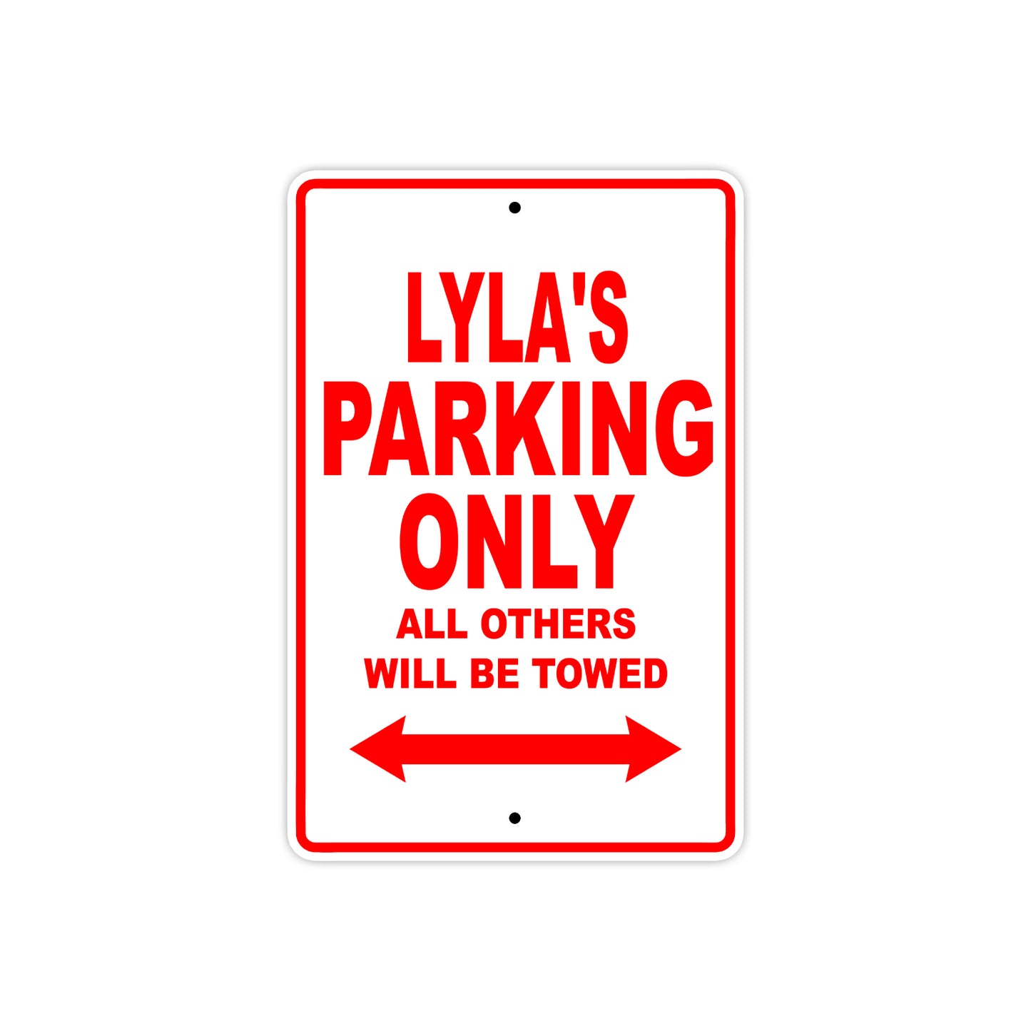 Lyla's Name Parking Only All Others Will Be Towed Aluminum Metal Sign