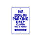 1963 Dodge 440 Parking Only All others wil be towed 