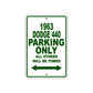 1963 Dodge 440 Parking Only All others wil be towed 