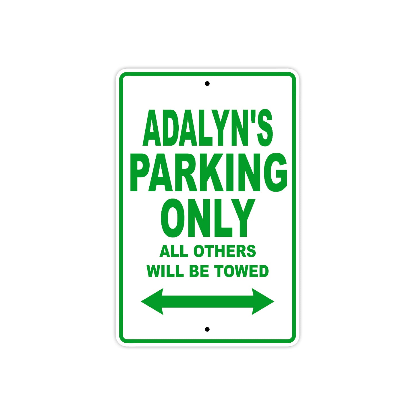 Adalyn's Name Parking Only All Others Will Be Towed Aluminum Metal Sign