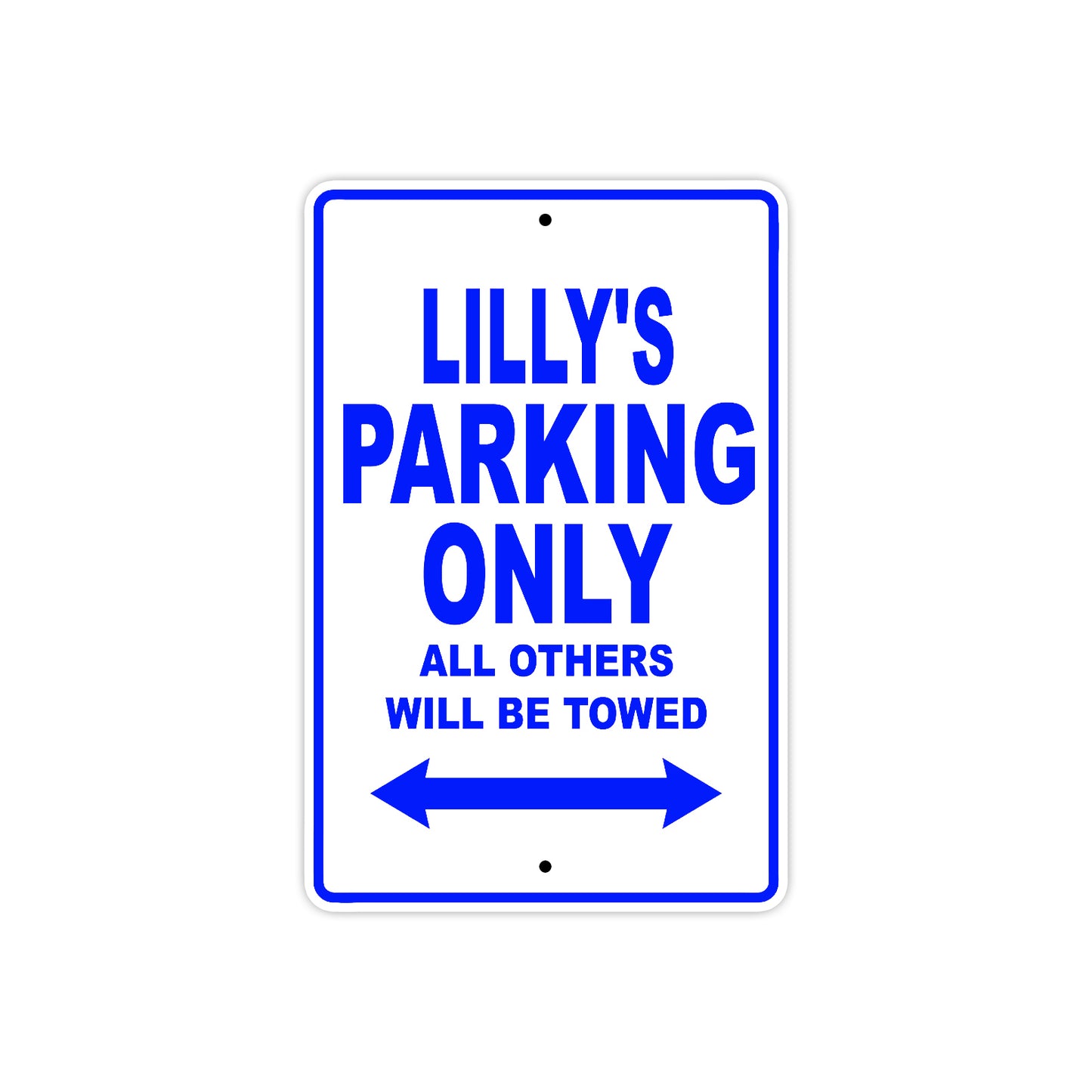Lilly's Name Parking Only All Others Will Be Towed Aluminum Metal Sign